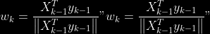 w\_{k}=\frac{X\_{k-1}^{T} y\_{k-1}}{\left\\\|X\_{k-1}^{T} y\_{k-1}\right\\\|}